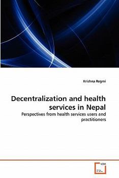 Paperback Decentralization and health services in Nepal Book