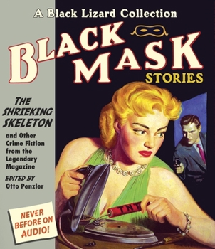 Black Mask 7: The Shrieking Skeleton: And Other Crime Fiction from the Legendary Magazine - Book #7 of the Black Lizard: Black Mask Audio