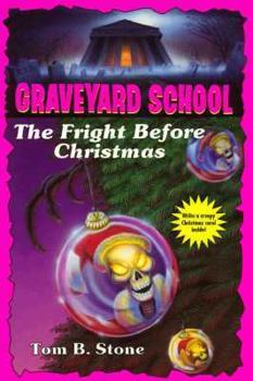 The Fright Before Christmas (Graveyard School) - Book #15 of the Graveyard School
