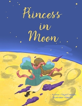 Paperback Princess in Moon: A romantic and magic love story Book