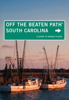 Paperback South Carolina Off the Beaten Path(r): A Guide to Unique Places Book