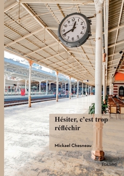 Paperback Hésiter, c'est trop réfléchir [French] Book
