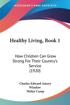 Paperback Healthy Living, Book 1: How Children Can Grow Strong For Their Country's Service (1920) Book