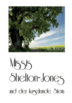 Missis Shelton-Jones: und der kugelrunde Stein (German Edition)
