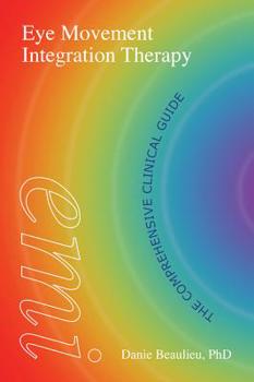 Paperback Eye Movement Integration Therapy: The Comprehensive Clinical Guide Book