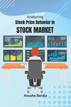 Paperback Analyzing Stock Price Behavior in Stock Market Book