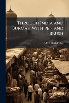 Paperback Through India and Burmah With pen and Brush Book