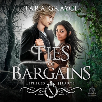 Ties of Bargains : Tethered Hearts