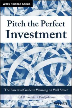 Hardcover Pitch the Perfect Investment: The Essential Guide to Winning on Wall Street Book