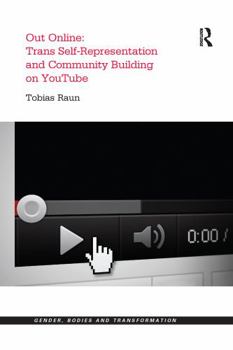 Paperback Out Online: Trans Self-Representation and Community Building on Youtube Book