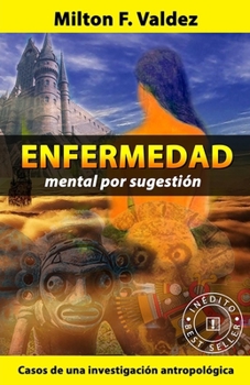 Paperback Enfermedad Mental por Sugestión: Casos de una investigación antropológica [Spanish] Book