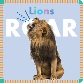 Lions Roar - Book  of the Amicus Ink Animal Board Books