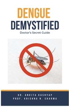 Paperback Dengue Demystified: Doctor's Secret Guide Book