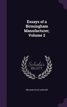 Hardcover Essays of a Birmingham Manufacturer, Volume 2 Book