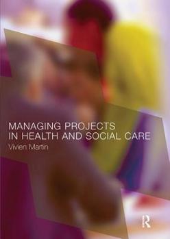 Paperback Managing Projects in Health and Social Care Book