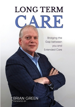 Paperback Long Term Care: Bridging The Gap Between You and Extended Care Book