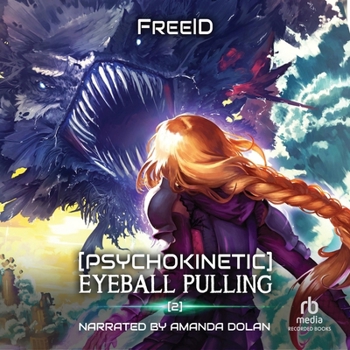 MP3 CD [Psychokinetic] Eyeball Pulling 2: A Litrpg Adventure Book