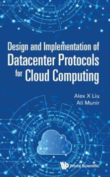 Hardcover Design and Implementation of Datacenter Protocols for Cloud Computing Book