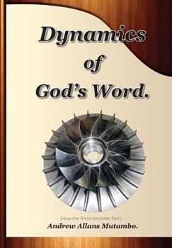 Dynamics of Gods Word : How the Word Becomes Flesh