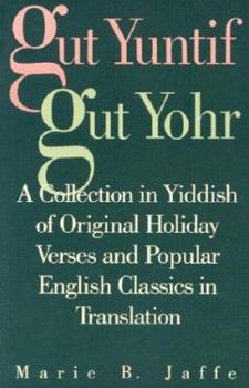 Paperback Gut Yuntif, Gut Yohr: A Collection in Yiddish of Original Holiday Verses and Popular English Classics in Translation Book