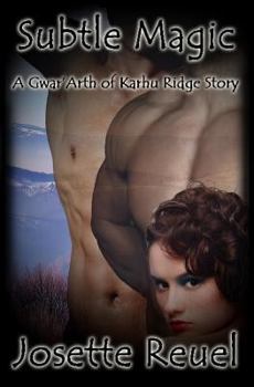 Subtle Magic - Book #1 of the Gwar’Arth of Karhu Ridge