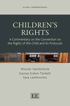 Hardcover Children’s Rights: A Commentary on the Convention on the Rights of the Child and its Protocols (Elgar Commentaries in Human Rights series) Book