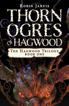 Thorn Ogres of Hagwood - Book #1 of the Hagwood Trilogy