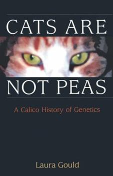 Paperback Cats Are Not Peas: A Calico History of Genetics Book