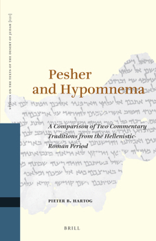 Hardcover Pesher and Hypomnema: A Comparison of Two Commentary Traditions from the Hellenistic-Roman Period Book