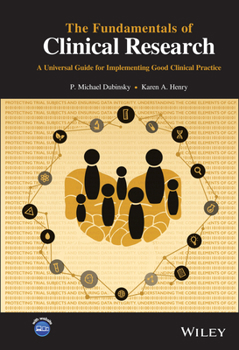 The Fundamentals of Clinical Research: A Universal Guide for the Implementation of Good Clinical Practice