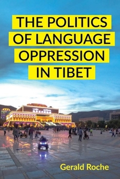 Hardcover The Politics of Language Oppression in Tibet Book