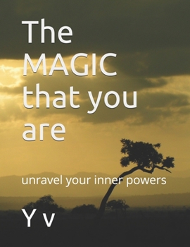 Paperback The MAGIC that you are: unravel your inner powers Book