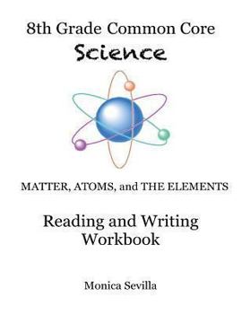 Paperback The 8th Grade Common Core Science Reading and Writing Workbook Book