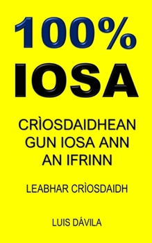 Paperback 100% Iosa: Crìosdaidhean Gun Iosa Ann an Ifrinn [Gaelic] Book