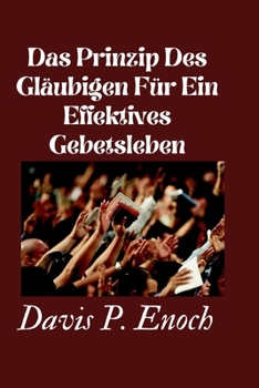 Paperback Das Prinzip des Gläubigen für ein effektives Gebetsleben [German] Book