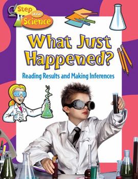 Hardcover What Just Happened?: Reading Results and Making Inferences Book
