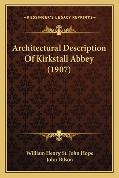 Paperback Architectural Description Of Kirkstall Abbey (1907) Book