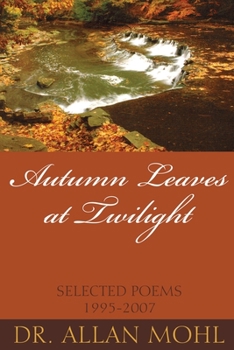 Paperback Autumn Leaves at Twilight: Selected Poems 1995-2007 Book