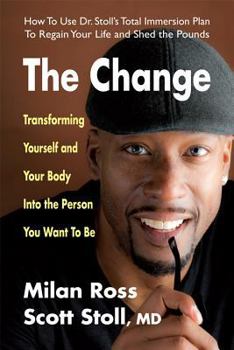 Hardcover The Change: Transforming Yourself and Your Body Into the Person You Want to Be Book