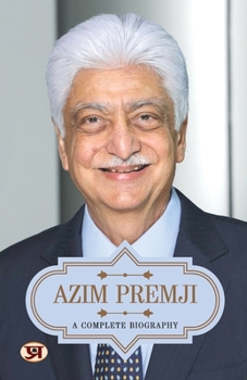 Paperback Azim Premji: A Complete Biography (Reprint) Book
