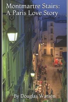 Paperback Montmartre Stairs: A Paris Love Story Book