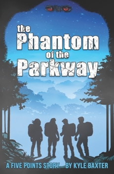 The Phantom of the Parkway - Book #7 of the Five Points Stories