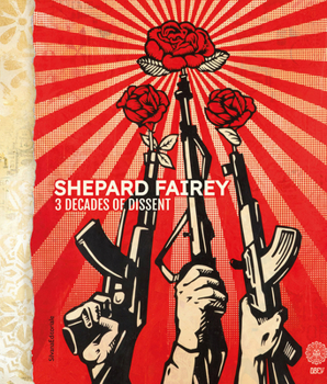 Hardcover Shepard Fairey: 3 Decades of Dissent Book