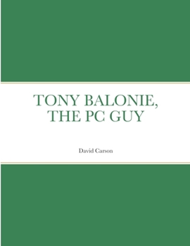 Paperback Tony Balonie, the PC Guy Book