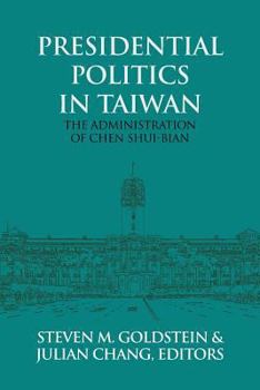 Paperback Presidential Politics in Taiwan: The Administration of Chen Shui-bian Book