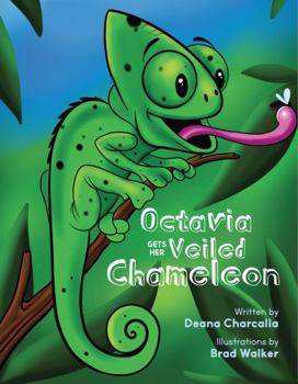 Paperback Octavia Gets Her Veiled Chameleon: Elliot the Veiled chameleon's adventures begin when he becomes the only reptile living in a house filled with ... along the way. (The Creepy Crawly Series) Book