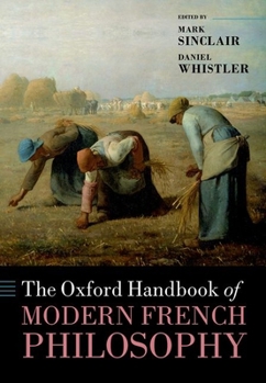 Hardcover The Oxford Handbook of Modern French Philosophy Book