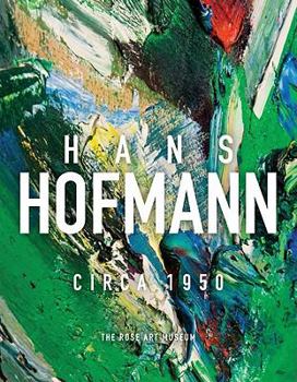 Hardcover Hans Hofmann: Circa 1950 Book