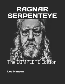 Paperback Ragnar Serpenteye: The COMPLETE Edition Book