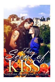 Paperback Romance: HIGHLANDER: The Scent of a Kiss (Scottish Historical Arranged Marriage Protector Romance Collection) Book
